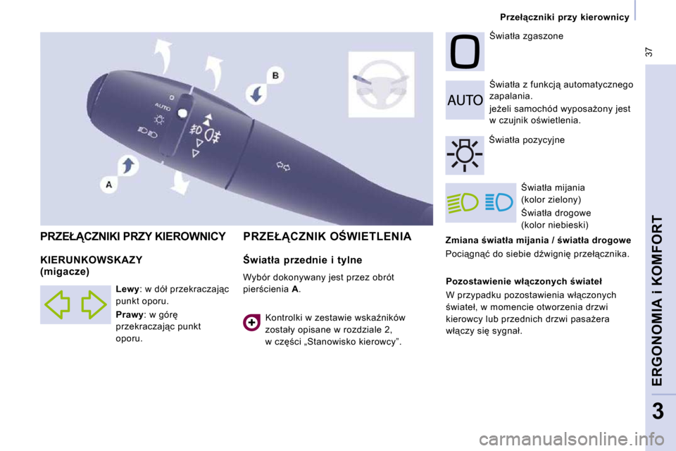 Peugeot Expert Tepee 2010  Instrukcja Obsługi (in Polish)  37
� � � �P�r�z�e�ł"�c�z�n�i�k�i�  �p�r�z�y�  �k�i�e�r�o�w�n�i�c�y� � � 
�E�R�G�O�N�O�M�I�A� �i� �K�O�M�F�O�R�T
3
� � �Z�m�i�a�n�a� �w�i�a�t�ł�a� �m�i�j�a�n�i�a� �/� �w�i�a�t�ł�a� �d�r�o�g�o�
