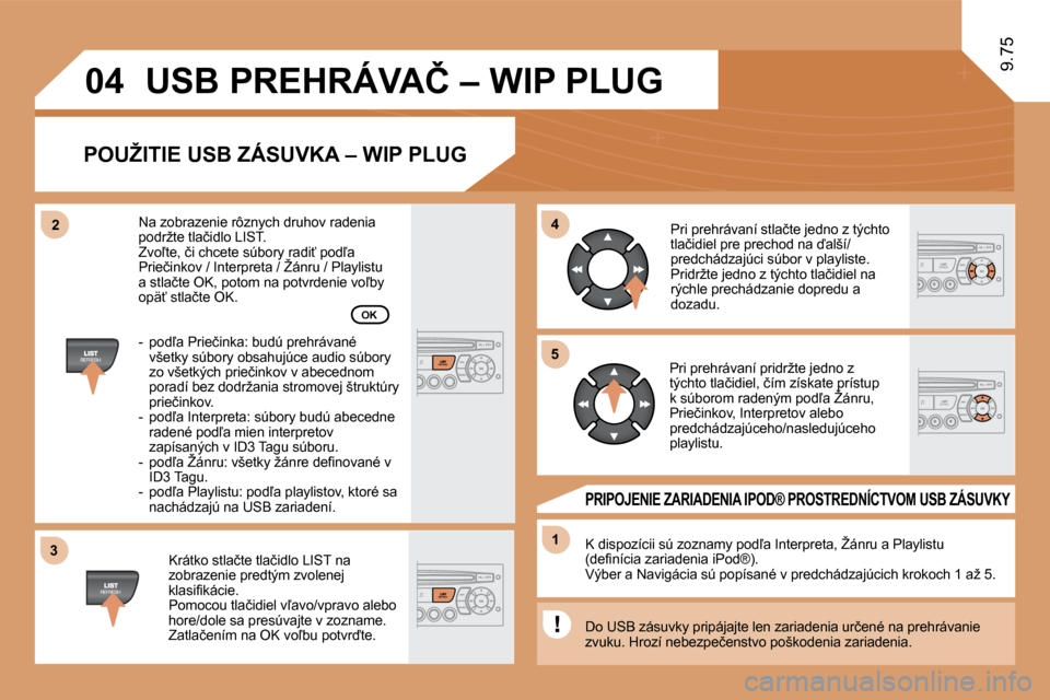 Peugeot Expert Tepee 2010  Užívateľská príručka (in Slovak) �3�3
�0�4
�4�4
11
�5�5
�2�2
� �U�S�B� �P�R�E�H�R�Á�V�A�Č� �–� �W�I�P� �P�L�U�G� 
� � �P�O�U�Ž�I�T�I�E� �U�S�B� �Z�Á�S�U�V�K�A� �–� �W�I�P� �P�L�U�G� 
� � �K�r�á�t�k�o� �s�t�l�a�č�t�e� �t�l�a