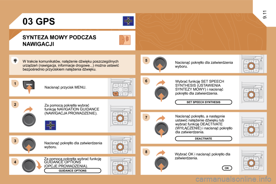 Peugeot Expert Tepee 2009  Instrukcja Obsługi (in Polish) 66
88
77
�5�5
11
22
33
44
03
�9�.�1�1
� �N�a�c�i�s�n"�ć� �p�o�k�r�t�ł�o� �d�l�a� �z�a�t�w�i�e�r�d�z�e�n�i�a� �w�y�b�o�r�u�.� 
�S�E�T� �S�P�E�E�C�H� �S�Y�N�T�H�E�S�I�S
�D�E�A�C�T�I�V�A�T�E
OK
� �W