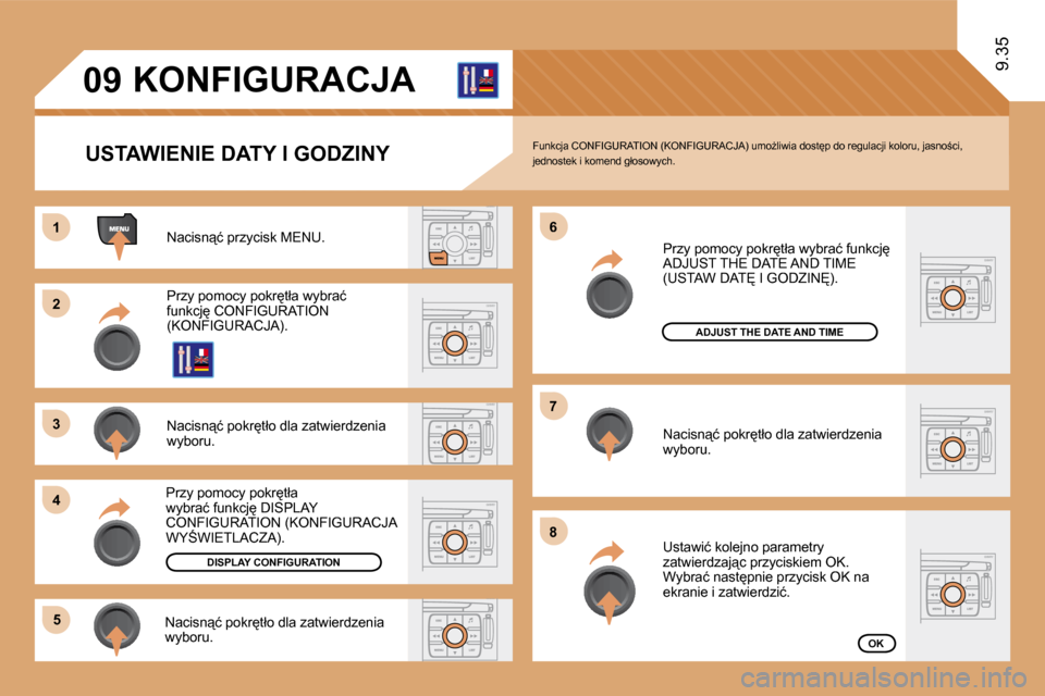 Peugeot Expert Tepee 2009  Instrukcja Obsługi (in Polish) 11
22
33
44
�5�5
66
77
88
09
�9�.�3�5
� � � � � � � �K�O�N�F�I�G�U�R�A�C�J�A� 
� � �U�S�T�A�W�I�E�N�I�E� �D�A�T�Y� �I� �G�O�D�Z�I�N�Y� 
� �N�a�c�i�s�n"�ć� �p�r�z�y�c�i�s�k� �M�E�N�U�.� 
� �P�r�z�y� 