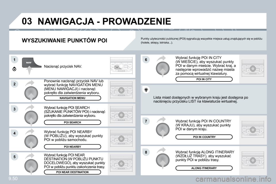 Peugeot Expert Tepee 2009  Instrukcja Obsługi (in Polish) �9�.�5�0
03
1
2
3
4
7
8�5
6
� �N�A�W�I�G�A�C�J�A� �-� �P�R�O�W�A�D�Z�E�N�I�E� 
� � �W�Y�S�Z�U�K�I�W�A�N�I�E� �P�U�N�K�T�Ó�W� �P�O�I� 
� �N�a�c�i�s�n"�ć� �p�r�z�y�c�i�s�k� �N�A�V�.� 
� �P�o�n�o�w�n�