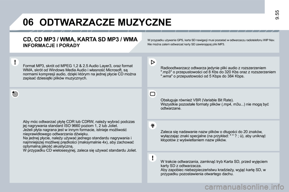 Peugeot Expert Tepee 2009  Instrukcja Obsługi (in Polish) 06
�9�.�5�5
� �O�D�T�W�A�R�Z�A�C�Z�E� �M�U�Z�Y�C�Z�N�E� 
� � �C�D�,� �C�D� �M�P�3� �/� �W�M�A�,� �K�A�R�T�A� �S�D� �M�P�3� �/� �W�M�A� � 
�I�N�F�O�R�M�A�C�J�E� �I� �P�O�R�A�D�Y� 
� �W� �p�r�z�y�p�a�d�