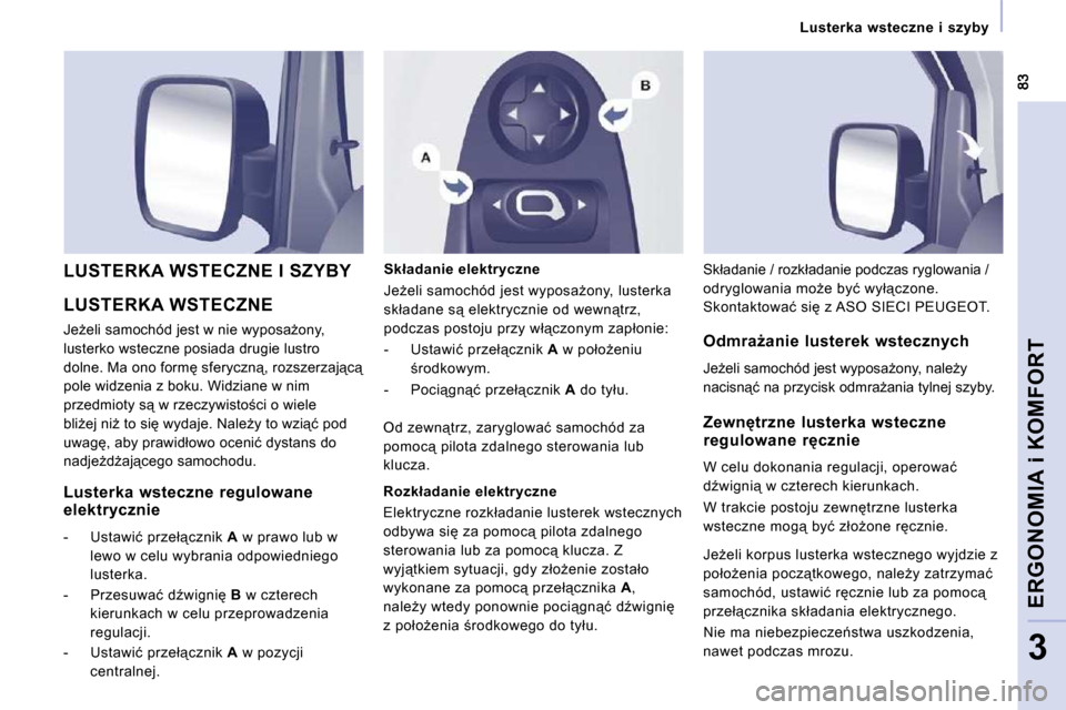 Peugeot Expert Tepee 2009  Instrukcja Obsługi (in Polish) �E�R�G�O�N�O�M�I�A� �i� �K�O�M�F�O�R�T
3
� �L�U�S�T�E�R�K�A� �W�S�T�E�C�Z�N�E� 
� �J�eG�e�l�i� �s�a�m�o�c�h�ó�d� �j�e�s�t� �w� �n�i�e� �w�y�p�o�s�aG�o�n�y�,� 
�l�u�s�t�e�r�k�o� �w�s�t�e�c�z�n�e� �p