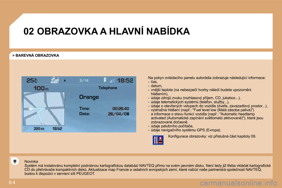 Peugeot Expert Tepee 2009  Návod k obsluze (in Czech) �9�.�4� 
�0�2� �O�B�R�A�Z�O�V�K�A� �A� �H�L�A�V�N�Í� �N�A�B�Í�D�K�A� 
� � �>� �B�A�R�E�V�N�Á� �O�B�R�A�Z�O�V�K�A� 
� � �N�a� �p�o�k�y�n� �o�v�l�á�d�a�c�í�h�o� �p�a�n�e�l�u� �a�u�t�o�r�á�d�i�a� �