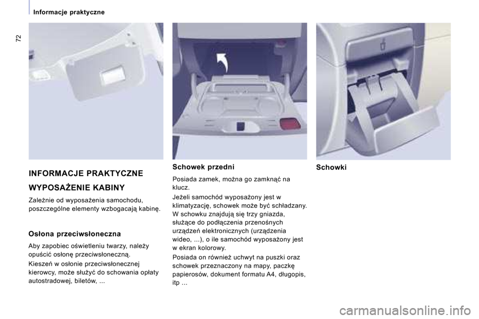 Peugeot Expert Tepee 2008.5  Instrukcja Obsługi (in Polish) �7�2
� � � �I�n�f�o�r�m�a�c�j�e�  �p�r�a�k�t�y�c�z�n�e� � � 
� �W�Y�P�O�S�AF�E�N�I�E� �K�A�B�I�N�Y� 
� �Z�a�l�eG�n�i�e� �o�d� �w�y�p�o�s�aG�e�n�i�a� �s�a�m�o�c�h�o�d�u�,�  
�p�o�s�z�c�z�e�g�ó�l�n�