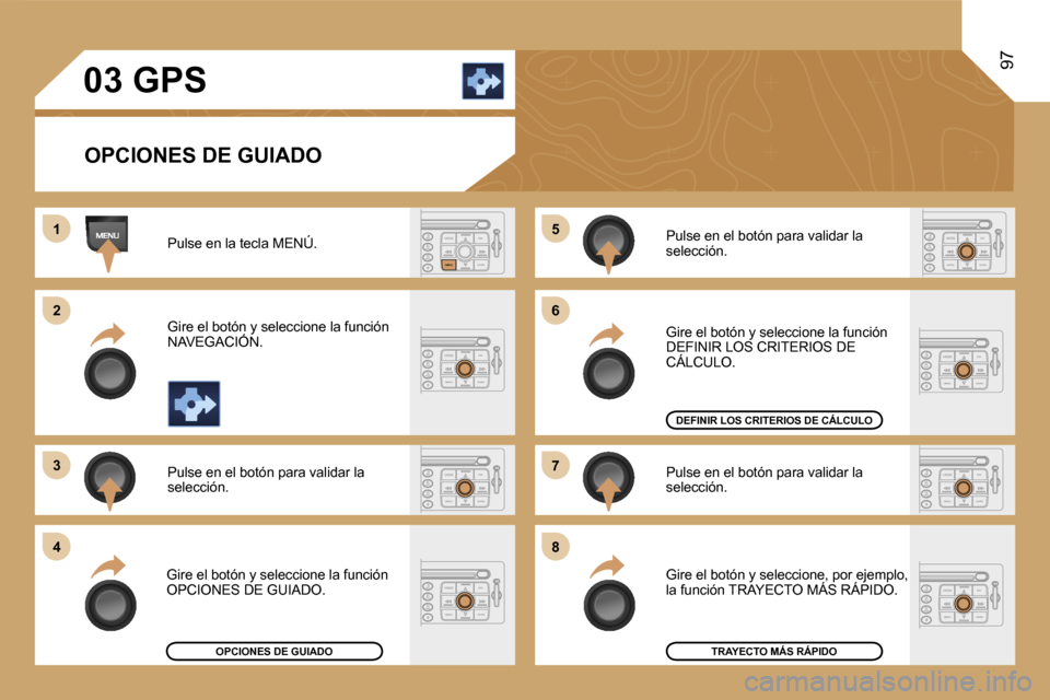 Peugeot Expert Tepee 2007  Manual del propietario (in Spanish) �1 
�2 
�3 
�4�5
�6 
�7 
�8
�9�7
�0�3� �G�P�S
�O�P�C�I�O�N�E�S� �D�E� �G�U�I�A�D�O
�P�u�l�s�e� �e�n� �l�a� �t�e�c�l�a� �M�E�N�Ú�. 
�G�i�r�e� �e�l� �b�o�t�ó�n� �y� �s�e�l�e�c�c�i�o�n�e� �l�a� �f�u�n�
