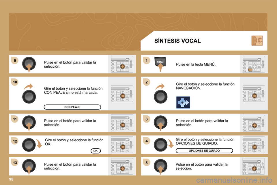 Peugeot Expert Tepee 2007  Manual del propietario (in Spanish) �9
�1�0
�1�1
�1�2 
�1�3 �1 
�2 
�3 
�4
�5
�9�8
�P�u�l�s�e� �e�n� �e�l� �b�o�t�ó�n� �p�a�r�a� �v�a�l�i�d�a�r� �l�a�  
�s�e�l�e�c�c�i�ó�n�. 
�P�u�l�s�e� �e�n� �e�l� �b�o�t�ó�n� �p�a�r�a� �v�a�l�i�d�a