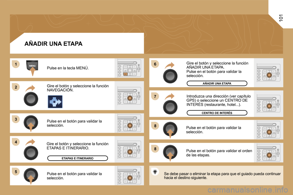 Peugeot Expert Tepee 2007  Manual del propietario (in Spanish) �1
�2
�3
�4�6
�5
�7
�8
�8
�1�0�1
�A�Ñ�A�D�I�R� �U�N�A� �E�T�A�P�A
�P�u�l�s�e� �e�n� �l�a� �t�e�c�l�a� �M�E�N�Ú�. 
�G�i�r�e� �e�l� �b�o�t�ó�n� �y� �s�e�l�e�c�c�i�o�n�e� �l�a� �f�u�n�c�i�ó�n�  
�N�A