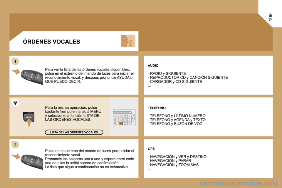 Peugeot Expert Tepee 2007  Manual del propietario (in Spanish) �2
�1
�1�0�9
�P�u�l�s�e� �e�n� �e�l� �e�x�t�r�e�m�o� �d�e�l� �m�a�n�d�o� �d�e� �l�u�c�e�s� �p�a�r�a� �i�n�i�c�i�a�r
� �e�l� 
�r�e�c�o�n�o�c�i�m�i�e�n�t�o� �v�o�c�a�l�. 
�P�r�o�n�u�n�c�i�e� �l�a�s� �p�