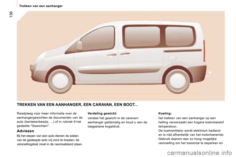 Peugeot Expert Tepee 2007  Handleiding (in Dutch) �1�3�6
�R�a�a�d�p�l�e�e�g� �v�o�o�r� �m�e�e�r� �i�n�f�o�r�m�a�t�i�e� �o�v�e�r� �d�e�  
�a�a�n�h�a�n�g�e�r�g�e�w�i�c�h�t�e�n� �d�e� �d�o�c�u�m�e�n�t�e�n� �v�a�n� �d�e� 
�a�u�t�o� �(�k�e�n�t�e�k�e�n�b�e