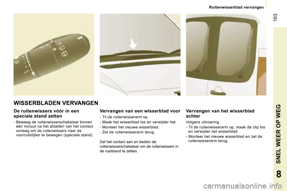 Peugeot Expert Tepee 2007  Handleiding (in Dutch) � �1�6�3
�8
�R�u�i�t�e�n�w�i�s�s�e�r�b�l�a�d� �v�e�r�v�a�n�g�e�n
�D�e� �r�u�i�t�e�n�w�i�s�s�e�r�s� �v�ó�ó�r� �i�n� �e�e�n�  
�s�p�e�c�i�a�l�e� �s�t�a�n�d� �z�e�t�t�e�n
�-� �B�e�w�e�e�g� �d�e� �r�u�i