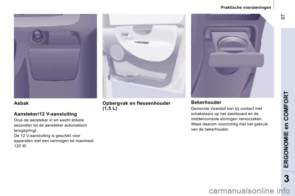 Peugeot Expert Tepee 2007  Handleiding (in Dutch) � �6�7
�3
�P�r�a�k�t�i�s�c�h�e� �v�o�o�r�z�i�e�n�i�n�g�e�n
�A�s�b�a�k 
�A�a�n�s�t�e�k�e�r�/�1�2� �V�-�a�a�n�s�l�u�i�t�i�n�g 
�D�r�u�k� �d�e� �a�a�n�s�t�e�k�e�r� �i�n� �e�n� �w�a�c�h�t� �e�n�k�e�l�e�  