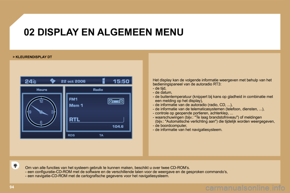 Peugeot Expert Tepee 2007  Handleiding (in Dutch) �9�4
�0�2� �D�I�S�P�L�A�Y� �E�N� �A�L�G�E�M�E�E�N� �M�E�N�U
�>� �K�L�E�U�R�E�N�D�I�S�P�L�A�Y� �D�T
�H�e�t� �d�i�s�p�l�a�y� �k�a�n� �d�e� �v�o�l�g�e�n�d�e� �i�n�f�o�r�m�a�t�i�e� �w�e�e�r�g�e�v�e�n� �m�