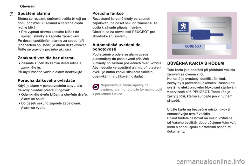 Peugeot Expert Tepee 2007  Návod k obsluze (in Czech) � 
�1�4
�D#�V(�R�N�Á� �K�A�R�T�A� �S� �K�Ó�D�E�M
�T�u�t�o� �k�a�r�t�u� �j�s�t�e� �o�b�d�r�ž�e�l�i� �p9�i� �p9�e�b�í�r�á�n�í� �v�o�z�i�d�l�a�  
�z�á�r�o�v�e3� �s�e� �d�v)�m�a� �k�l�í�č�i