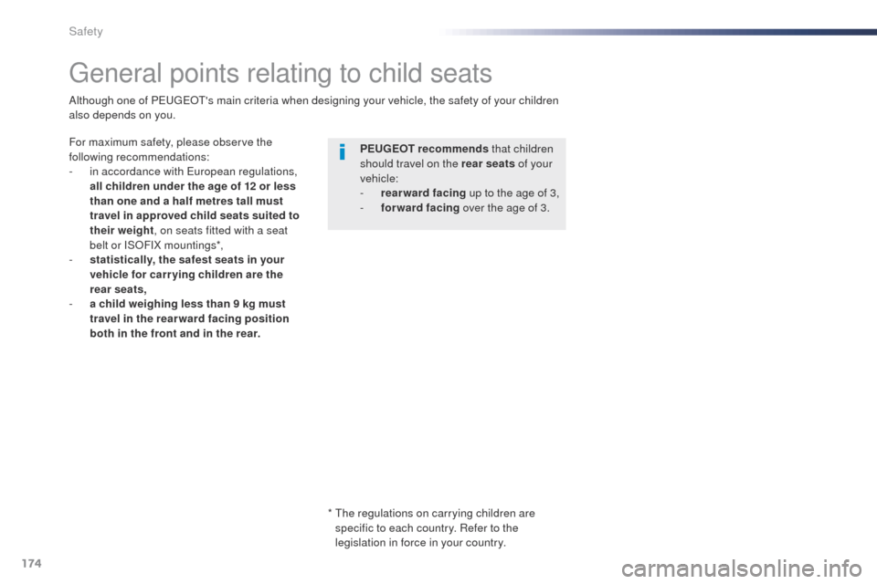 Peugeot Expert VU 2016 Owners Manual - RHD (UK, Australia) 174
general points relating to child seats
For maximum safety, please observe the
following recommendations:
-
i
n accordance with e
u
ropean regulations,
all children under the age of 12 or les Peugeot Expert VU 2016 Owners Manual - RHD (UK, Australia) 174
general points relating to child seats
For maximum safety, please observe the
following recommendations:
-
i
n accordance with e
u
ropean regulations,
all children under the age of 12 or les