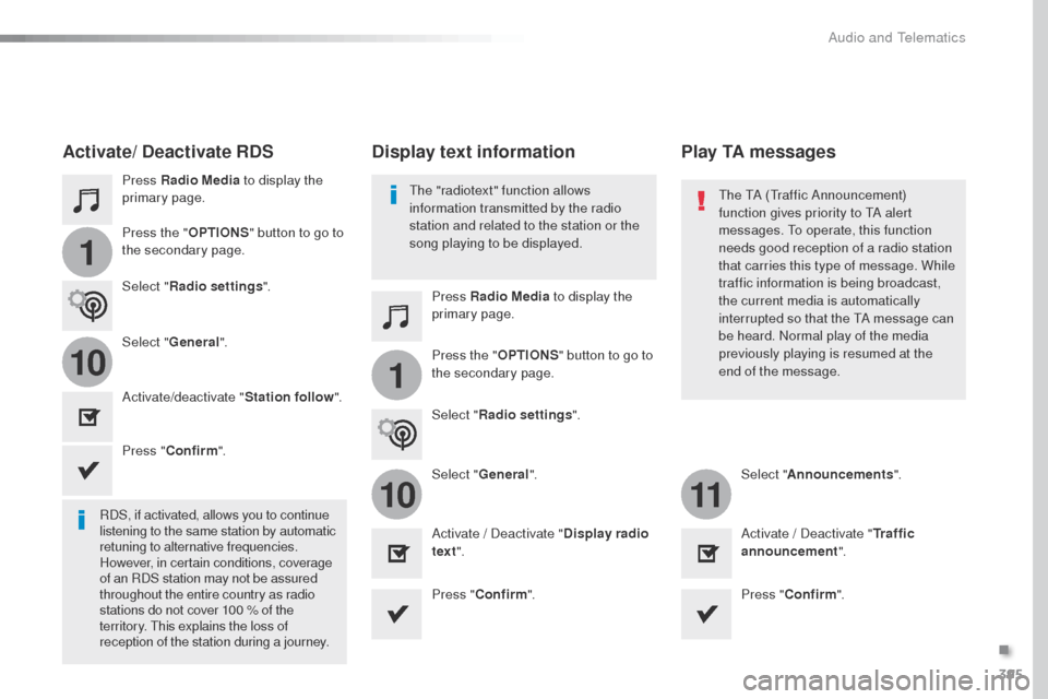Peugeot Expert VU 2016 Owners Manual - RHD (UK, Australia) 395
1
110
1011
Press Radio Media to display the
primary page.
Press Radio Media to display the
primary page.
Press the "
OPTIONS" button to go to
the secondary page.
Press the "OPTIONS" button to g Peugeot Expert VU 2016 Owners Manual - RHD (UK, Australia) 395
1
110
1011
Press Radio Media to display the
primary page.
Press Radio Media to display the
primary page.
Press the "
OPTIONS" button to go to
the secondary page.
Press the "OPTIONS" button to g