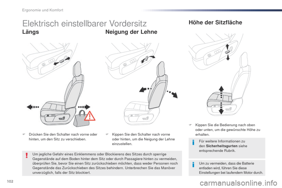 Peugeot Expert VU 2016 Betriebsanleitung (in German) 102
Expert_de_Chap03_ergonomie-et-confort_ed01-2016
Elektrisch einstellbarer Vordersitz
LängsNeigung der LehneHöhe der Sitzfläche
um zu vermeiden, dass die Batterie
entladen wird, führen Sie dies Peugeot Expert VU 2016 Betriebsanleitung (in German) 102
Expert_de_Chap03_ergonomie-et-confort_ed01-2016
Elektrisch einstellbarer Vordersitz
LängsNeigung der LehneHöhe der Sitzfläche
um zu vermeiden, dass die Batterie
entladen wird, führen Sie dies