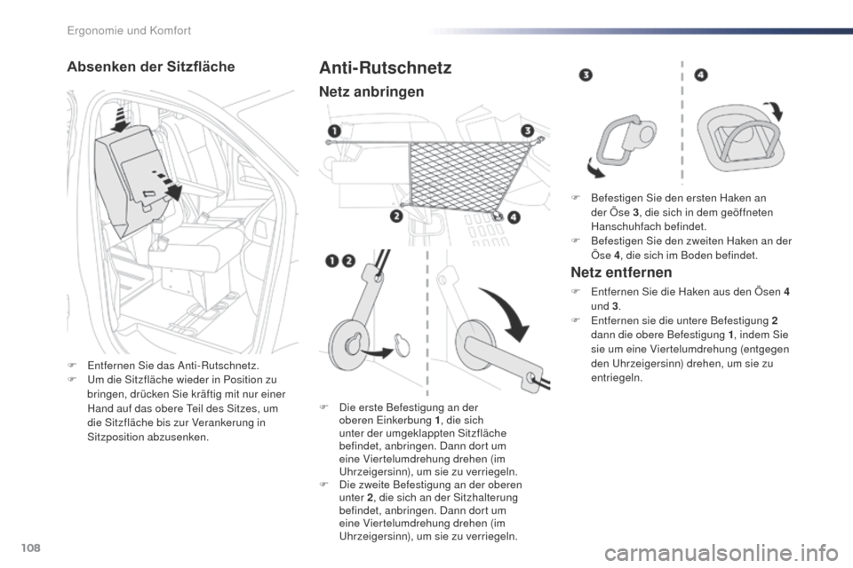 Peugeot Expert VU 2016 Betriebsanleitung (in German) 108
Expert_de_Chap03_ergonomie-et-confort_ed01-2016
Absenken der Sitzfläche
F Entfernen Sie das Anti-Rutschnetz.
F um d ie Sitzfläche wieder in Position zu
bringen, drücken Sie kräftig mit nur e Peugeot Expert VU 2016 Betriebsanleitung (in German) 108
Expert_de_Chap03_ergonomie-et-confort_ed01-2016
Absenken der Sitzfläche
F Entfernen Sie das Anti-Rutschnetz.
F um d ie Sitzfläche wieder in Position zu
bringen, drücken Sie kräftig mit nur e