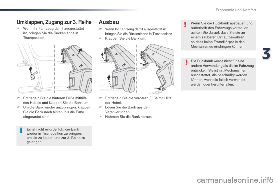Peugeot Expert VU 2016 Betriebsanleitung (in German) 111
Expert_de_Chap03_ergonomie-et-confort_ed01-2016
F Wenn Ihr Fahrzeug damit ausgestattet ist, bringen Sie die Rückenlehne in
ti
schposition.
F
E
ntriegeln Sie die vorderen Füße mit Hilfe
de Peugeot Expert VU 2016 Betriebsanleitung (in German) 111
Expert_de_Chap03_ergonomie-et-confort_ed01-2016
F Wenn Ihr Fahrzeug damit ausgestattet ist, bringen Sie die Rückenlehne in
ti
schposition.
F
E
ntriegeln Sie die vorderen Füße mit Hilfe
de