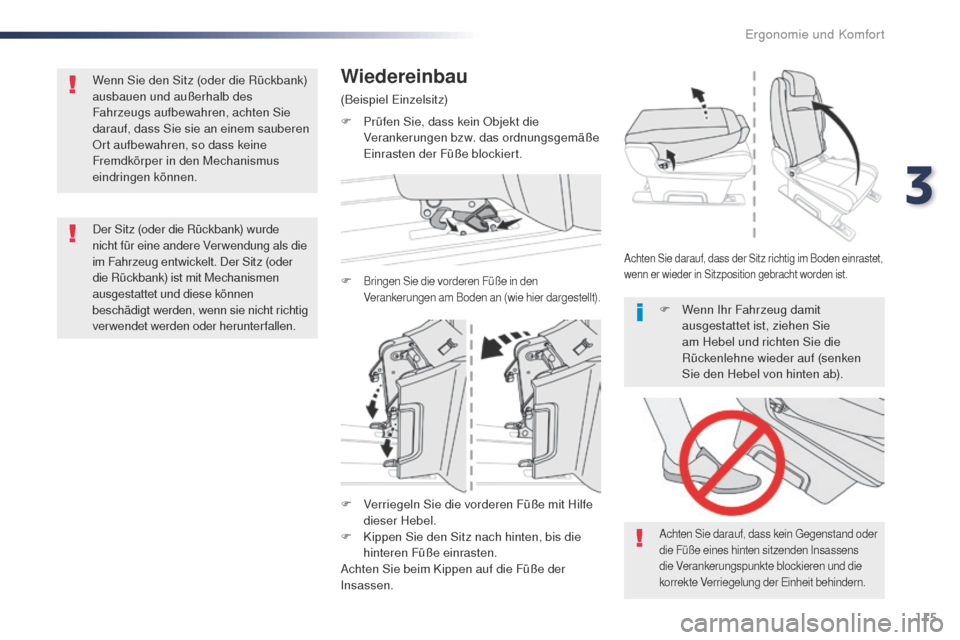 Peugeot Expert VU 2016 Betriebsanleitung (in German) 115
Expert_de_Chap03_ergonomie-et-confort_ed01-2016
F Verriegeln Sie die vorderen Füße mit Hilfe dieser Hebel.
F
K
ippen Sie den Sitz nach hinten, bis die
hinteren Füße einrasten.
Achten Sie b Peugeot Expert VU 2016 Betriebsanleitung (in German) 115
Expert_de_Chap03_ergonomie-et-confort_ed01-2016
F Verriegeln Sie die vorderen Füße mit Hilfe dieser Hebel.
F
K
ippen Sie den Sitz nach hinten, bis die
hinteren Füße einrasten.
Achten Sie b