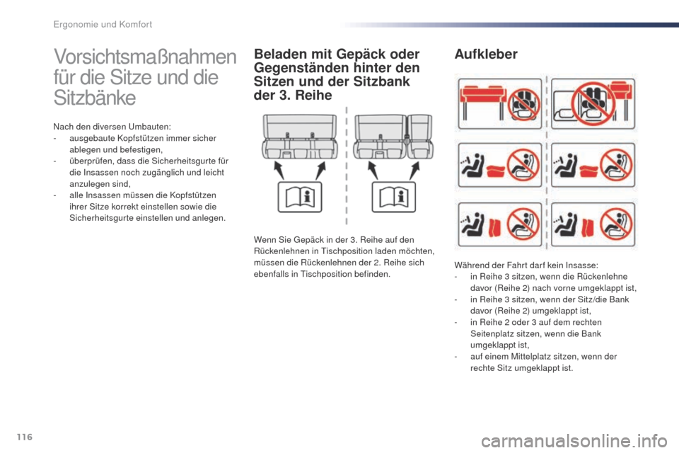 Peugeot Expert VU 2016 Betriebsanleitung (in German) 116
Expert_de_Chap03_ergonomie-et-confort_ed01-2016
Vorsichtsmaßnahmen
für die Sitze und die
Sitzbänke
Nach den diversen umbauten:
- a usgebaute Kopfstützen immer sicher
ablegen und befestigen Peugeot Expert VU 2016 Betriebsanleitung (in German) 116
Expert_de_Chap03_ergonomie-et-confort_ed01-2016
Vorsichtsmaßnahmen
für die Sitze und die
Sitzbänke
Nach den diversen umbauten:
- a usgebaute Kopfstützen immer sicher
ablegen und befestigen