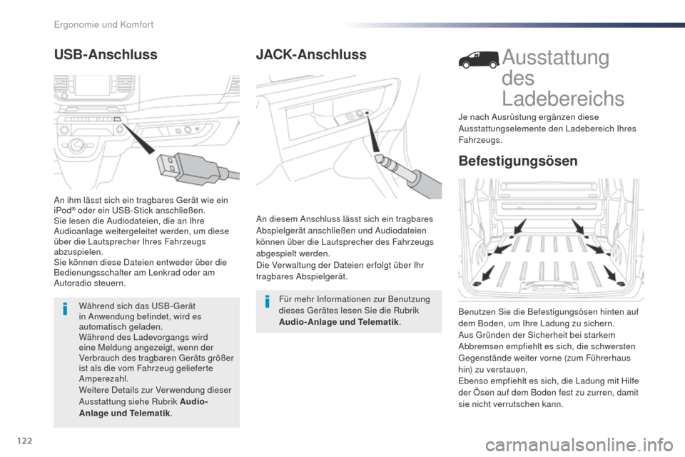 Peugeot Expert VU 2016 Betriebsanleitung (in German) 122
Expert_de_Chap03_ergonomie-et-confort_ed01-2016
JACK-Anschluss
An diesem Anschluss lässt sich ein tragbares
Abspielgerät anschließen und Audiodateien
können über die Lautsprecher des Fahrze Peugeot Expert VU 2016 Betriebsanleitung (in German) 122
Expert_de_Chap03_ergonomie-et-confort_ed01-2016
JACK-Anschluss
An diesem Anschluss lässt sich ein tragbares
Abspielgerät anschließen und Audiodateien
können über die Lautsprecher des Fahrze