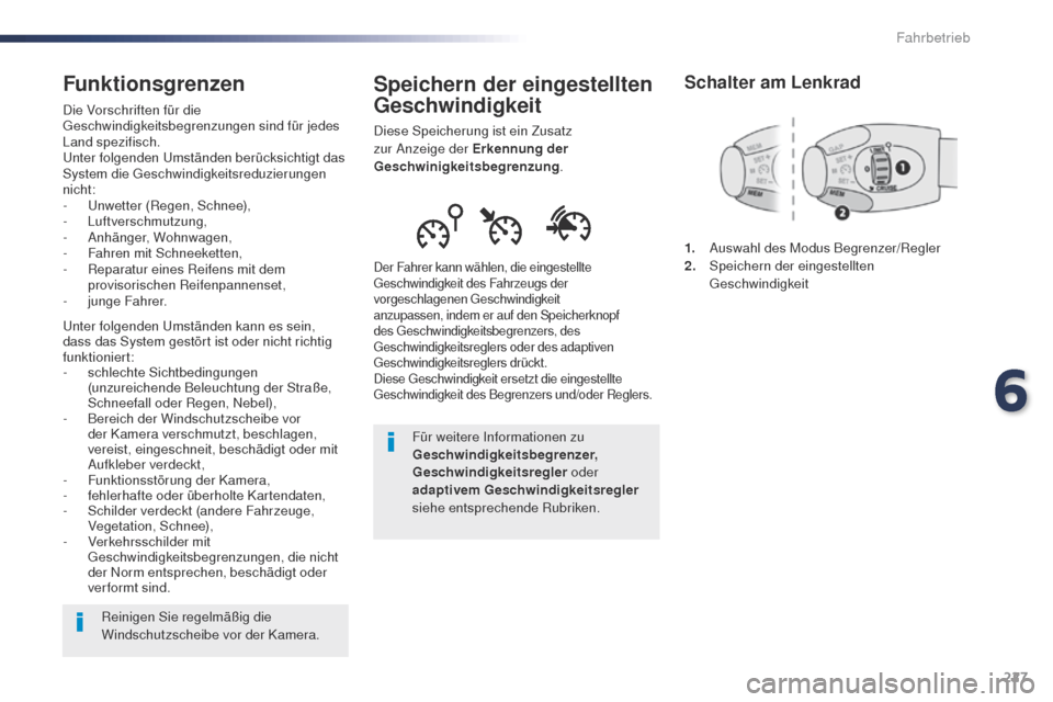 Peugeot Expert VU 2016 Betriebsanleitung (in German) 227
Expert_de_Chap06_conduite_ed01-2016
Speichern der eingestellten
Geschwindigkeit
Diese Speicherung ist ein Zusatz
zur Anzeige der Erkennung der
Geschwinigkeitsbegrenzung.
Der Fahrer kann wählen Peugeot Expert VU 2016 Betriebsanleitung (in German) 227
Expert_de_Chap06_conduite_ed01-2016
Speichern der eingestellten
Geschwindigkeit
Diese Speicherung ist ein Zusatz
zur Anzeige der Erkennung der
Geschwinigkeitsbegrenzung.
Der Fahrer kann wählen