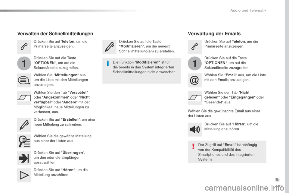 Peugeot Expert VU 2016 Betriebsanleitung (in German) 411
11
Expert_de_Chap10b_NAC-1_ed01-2016
Verwaltung der Emails
Drücken Sie auf die taste
" Modifizieren ", um die neue(n)
Schnellmitteilung(en) zu erstellen. Drücken Sie auf Telefon
, um die
Prim Peugeot Expert VU 2016 Betriebsanleitung (in German) 411
11
Expert_de_Chap10b_NAC-1_ed01-2016
Verwaltung der Emails
Drücken Sie auf die taste
" Modifizieren ", um die neue(n)
Schnellmitteilung(en) zu erstellen. Drücken Sie auf Telefon
, um die
Prim