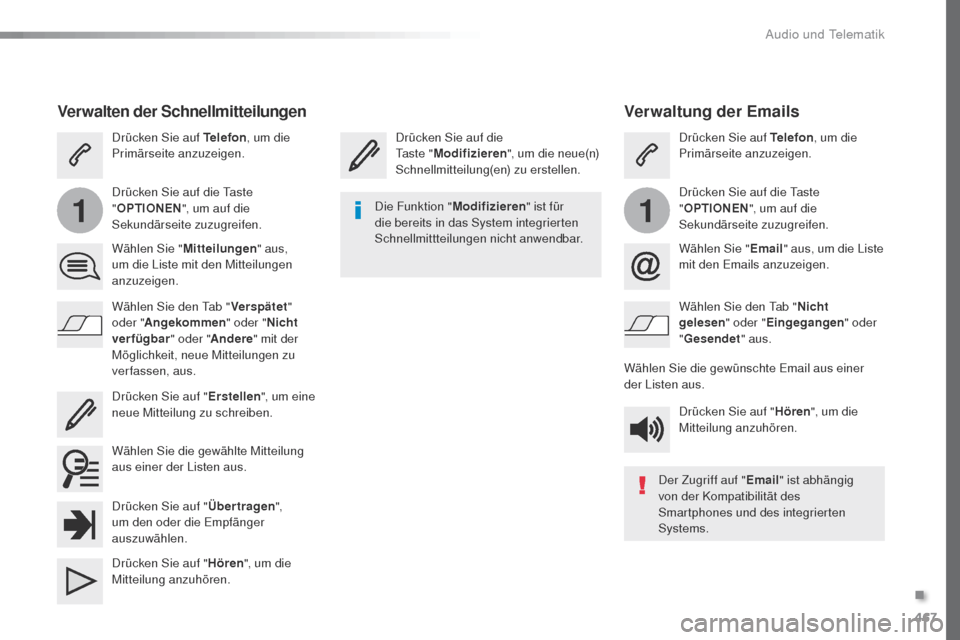 Peugeot Expert VU 2016 Betriebsanleitung (in German) 467
11
Expert_de_Chap10c_RCC-1_ed01-2016
Verwaltung der Emails
Drücken Sie auf die ta s t e "Modifizieren ", um die neue(n)
Schnellmitteilung(en) zu erstellen. Drücken Sie auf Telefon
, um die
Pr Peugeot Expert VU 2016 Betriebsanleitung (in German) 467
11
Expert_de_Chap10c_RCC-1_ed01-2016
Verwaltung der Emails
Drücken Sie auf die ta s t e "Modifizieren ", um die neue(n)
Schnellmitteilung(en) zu erstellen. Drücken Sie auf Telefon
, um die
Pr