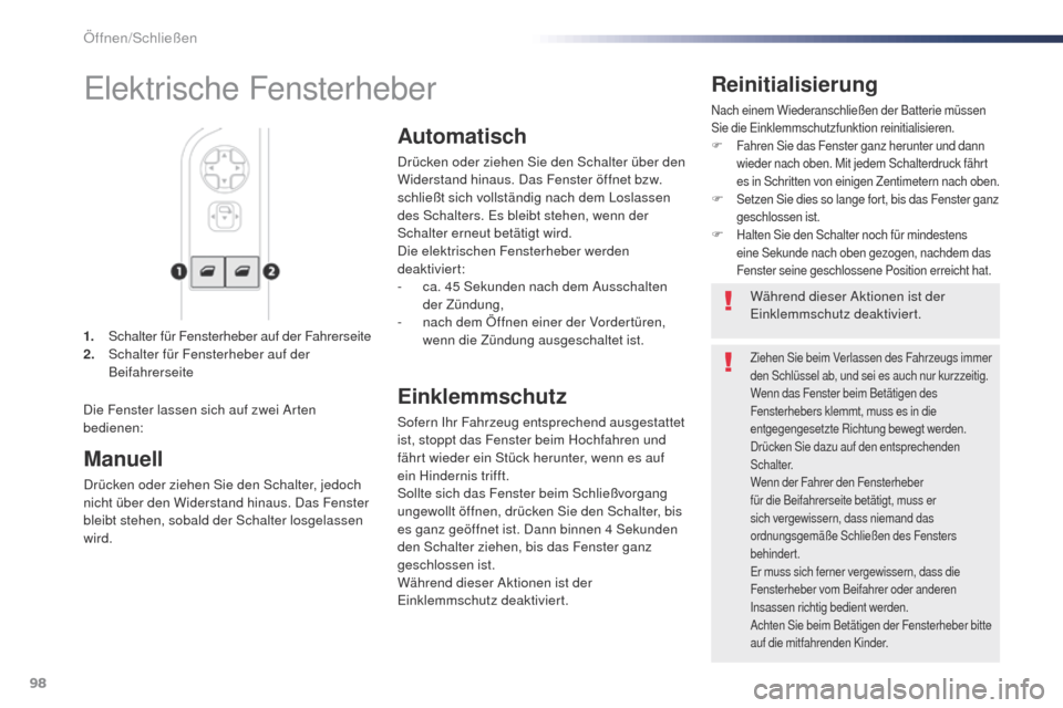 Peugeot Expert VU 2016 Betriebsanleitung (in German) 98
Expert_de_Chap02_ouvertures_ed01-2016
1. Schalter für Fensterheber auf der Fahrerseite
2. Schalter für Fensterheber auf der
Beifahrerseite
Reinitialisierung
Nach einem Wiederanschließen der Bat Peugeot Expert VU 2016 Betriebsanleitung (in German) 98
Expert_de_Chap02_ouvertures_ed01-2016
1. Schalter für Fensterheber auf der Fahrerseite
2. Schalter für Fensterheber auf der
Beifahrerseite
Reinitialisierung
Nach einem Wiederanschließen der Bat