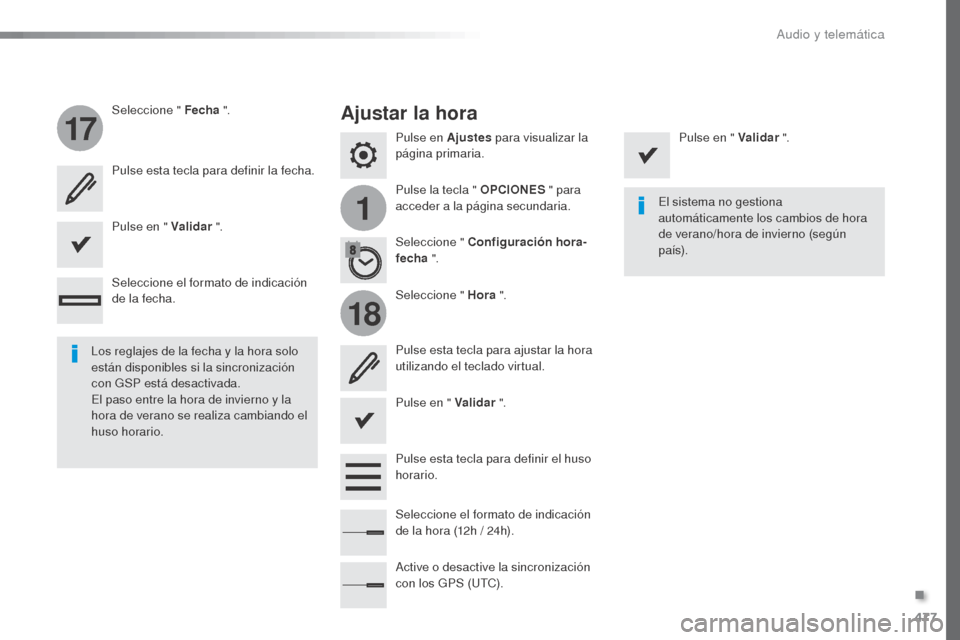 Peugeot Expert VU 2016 Manual del propietario (in Spanish) 477
1
17
18
Expert_es_Chap10c_RCC-1_ed01-2016
Pulse en Ajustes para visualizar la
página primaria.
Pulse la tecla " OPCIONES " para
acceder a la página secundaria.
Seleccione " Fecha
".
Seleccio Peugeot Expert VU 2016 Manual del propietario (in Spanish) 477
1
17
18
Expert_es_Chap10c_RCC-1_ed01-2016
Pulse en Ajustes para visualizar la
página primaria.
Pulse la tecla " OPCIONES " para
acceder a la página secundaria.
Seleccione " Fecha
".
Seleccio
