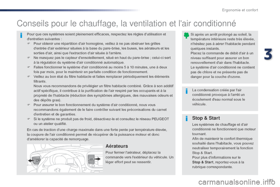 Peugeot Expert VU 2016 Manuel du propriétaire (in French) 135
Pour que ces systèmes soient pleinement efficaces, respectez les règles dutilisation et
dentretien suivantes :
F
P
our obtenir une répartition dair homogène, veillez à ne pas obstruer l Peugeot Expert VU 2016 Manuel du propriétaire (in French) 135
Pour que ces systèmes soient pleinement efficaces, respectez les règles dutilisation et
dentretien suivantes :
F
P
our obtenir une répartition dair homogène, veillez à ne pas obstruer l