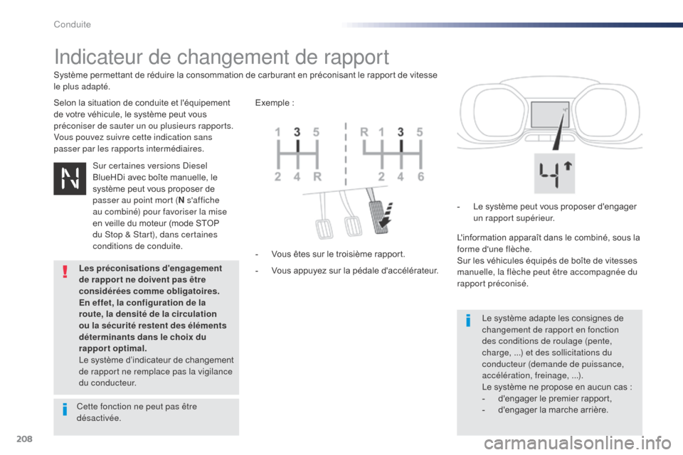 Peugeot Expert VU 2016 Manuel du propriétaire (in French) 208
Indicateur de changement de rapport
Selon la situation de conduite et léquipement
de votre véhicule, le système peut vous
préconiser de sauter un ou plusieurs rapports.
Vous pouvez suivre c Peugeot Expert VU 2016 Manuel du propriétaire (in French) 208
Indicateur de changement de rapport
Selon la situation de conduite et léquipement
de votre véhicule, le système peut vous
préconiser de sauter un ou plusieurs rapports.
Vous pouvez suivre c