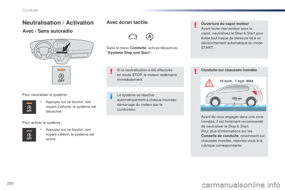 Peugeot Expert VU 2016 Manuel du propriétaire (in French) 220
Neutralisation / Activation
Avec / Sans autoradio
F Appuyez sur ce bouton, son voyant sallume, le système est
désactivé.
F
A
ppuyez sur ce bouton, son
voyant séteint, le système est
a Peugeot Expert VU 2016 Manuel du propriétaire (in French) 220
Neutralisation / Activation
Avec / Sans autoradio
F Appuyez sur ce bouton, son voyant sallume, le système est
désactivé.
F
A
ppuyez sur ce bouton, son
voyant séteint, le système est
a