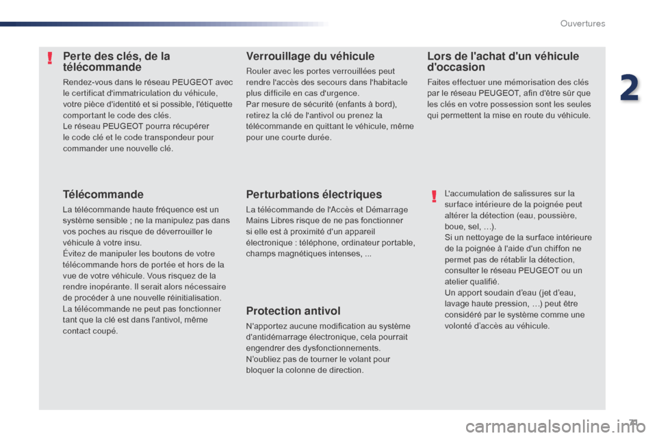Peugeot Expert VU 2016 Manuel du propriétaire (in French) 71
Perte des clés, de la
télécommande
Rendez-vous dans le réseau PEUGEOT avec
le certificat dimmatriculation du véhicule,
votre pièce didentité et si possible, létiquette
comportant le Peugeot Expert VU 2016 Manuel du propriétaire (in French) 71
Perte des clés, de la
télécommande
Rendez-vous dans le réseau PEUGEOT avec
le certificat dimmatriculation du véhicule,
votre pièce didentité et si possible, létiquette
comportant le