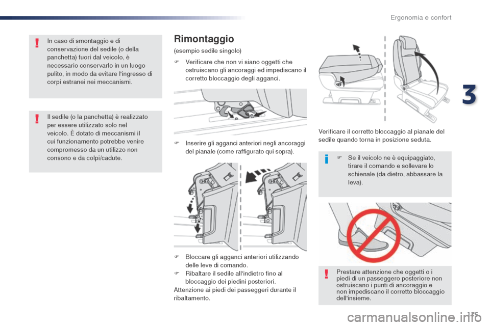 Peugeot Expert VU 2016  Manuale del proprietario (in Italian) 115
Expert_it_Chap03_ergonomie-et-confort_ed01-2016
F Bloccare gli agganci anteriori utilizzando delle leve di comando.
F
 
R
 ibaltare il sedile allindietro fino al 
bloccaggio dei piedini posterior