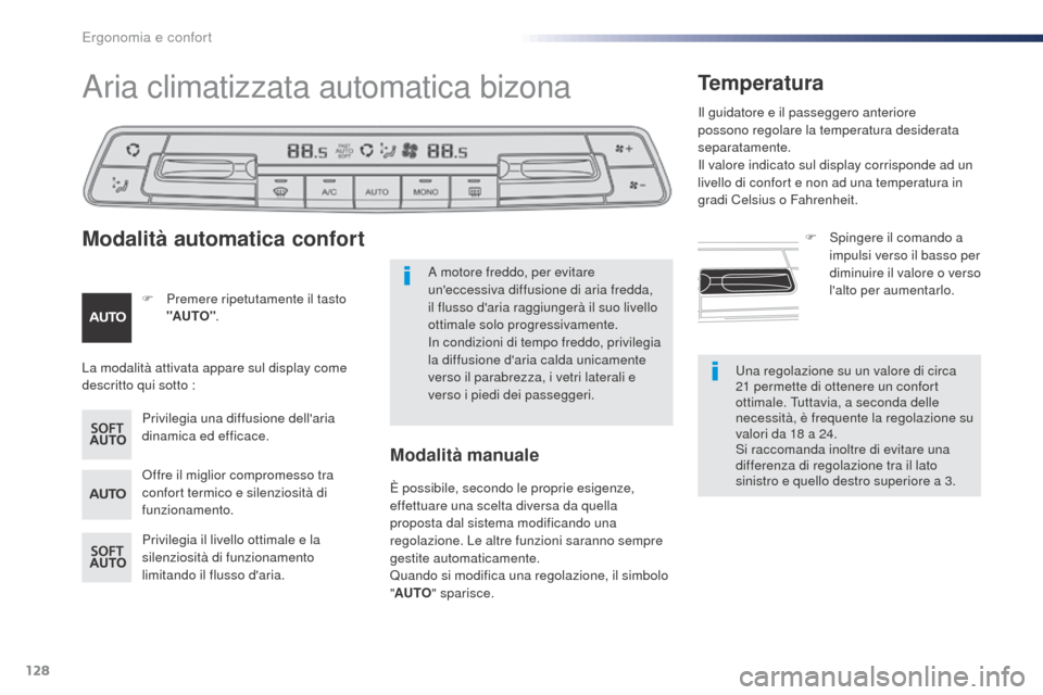 Peugeot Expert VU 2016 Manuale del proprietario (in Italian) 128
Expert_it_Chap03_ergonomie-et-confort_ed01-2016
Una regolazione su un valore di circa
21 permette di ottenere un confort
ottimale. Tuttavia, a seconda delle
necessità, è frequente la regolaz Peugeot Expert VU 2016 Manuale del proprietario (in Italian) 128
Expert_it_Chap03_ergonomie-et-confort_ed01-2016
Una regolazione su un valore di circa
21 permette di ottenere un confort
ottimale. Tuttavia, a seconda delle
necessità, è frequente la regolaz