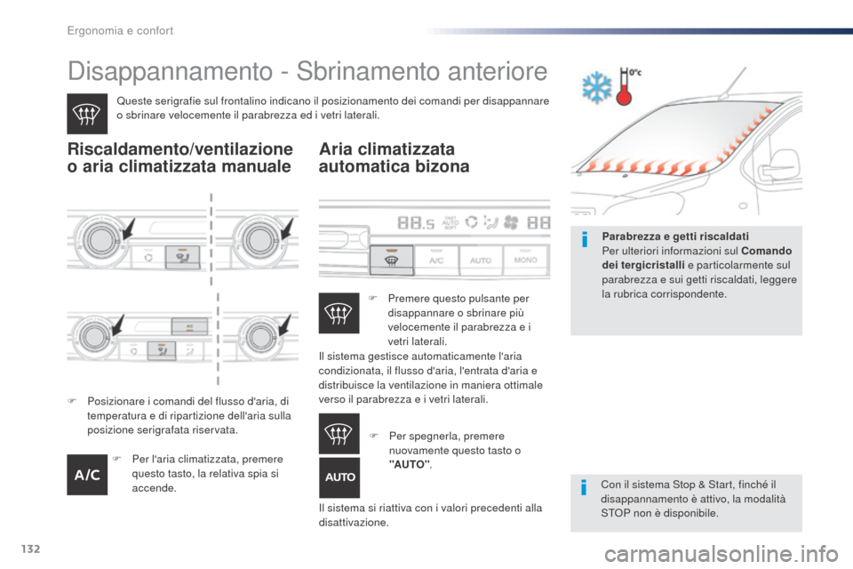 Peugeot Expert VU 2016 Manuale del proprietario (in Italian) 132
Expert_it_Chap03_ergonomie-et-confort_ed01-2016
Disappannamento - Sbrinamento anteriore
Queste serigrafie sul frontalino indicano il posizionamento dei comandi per disappannare
o sbrinare velocem Peugeot Expert VU 2016 Manuale del proprietario (in Italian) 132
Expert_it_Chap03_ergonomie-et-confort_ed01-2016
Disappannamento - Sbrinamento anteriore
Queste serigrafie sul frontalino indicano il posizionamento dei comandi per disappannare
o sbrinare velocem