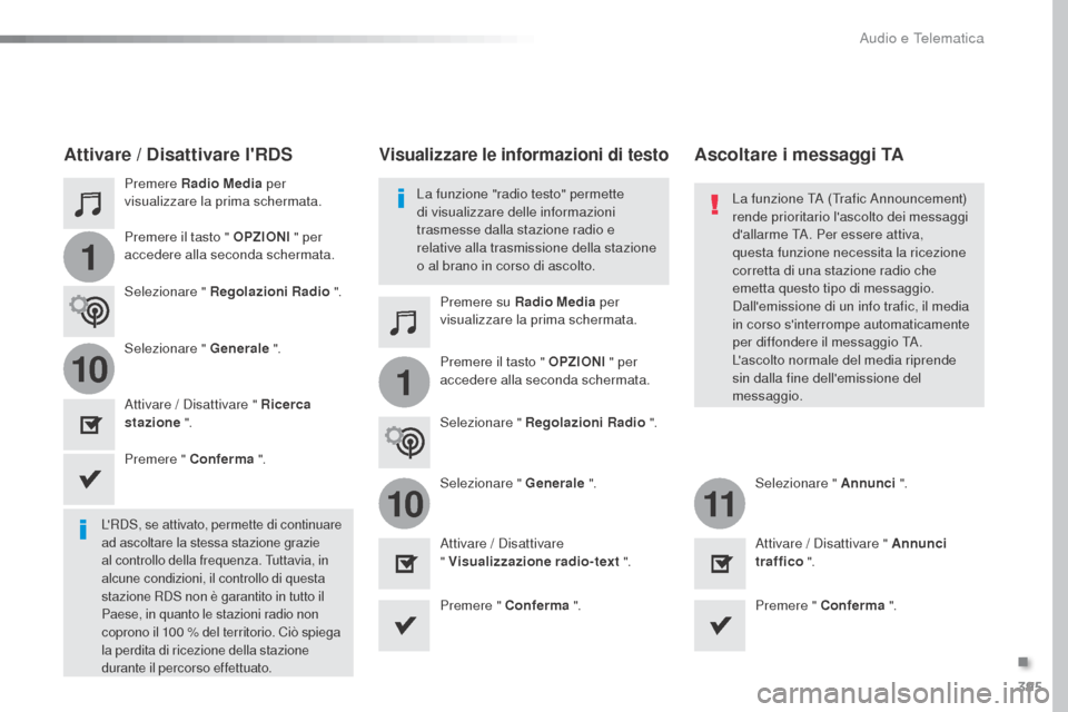 Peugeot Expert VU 2016 Manuale del proprietario (in Italian) 395
1
110
1011
Expert_it_Chap10b_NAC-1_ed01-2016
Premere Radio Media per
visualizzare la prima schermata.
Premere su Radio Media per
visualizzare la prima schermata.
Premere il tasto " OPZIONI
" pe Peugeot Expert VU 2016 Manuale del proprietario (in Italian) 395
1
110
1011
Expert_it_Chap10b_NAC-1_ed01-2016
Premere Radio Media per
visualizzare la prima schermata.
Premere su Radio Media per
visualizzare la prima schermata.
Premere il tasto " OPZIONI
" pe