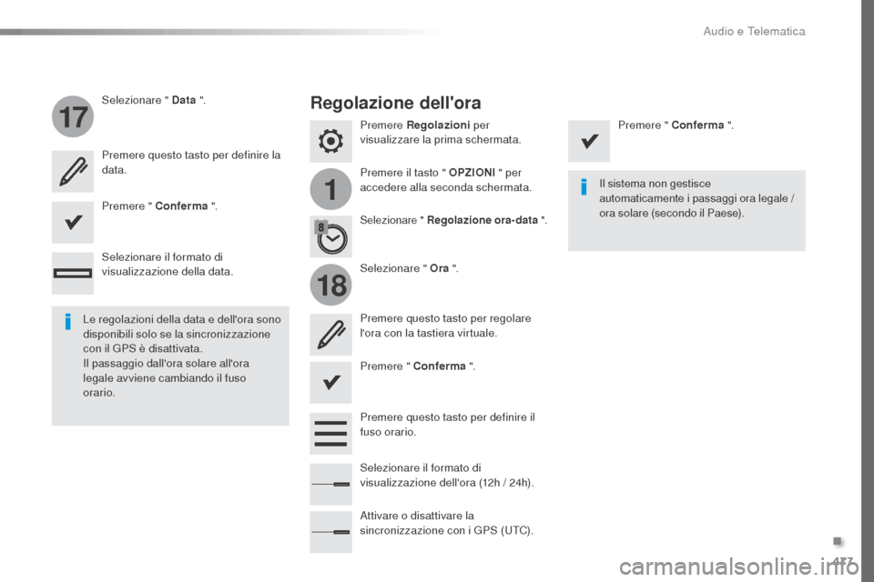 Peugeot Expert VU 2016 Manuale del proprietario (in Italian) 477
1
17
18
Expert_it_Chap10c_RCC-1_ed01-2016
Premere Regolazioni per
visualizzare la prima schermata.
Premere il tasto " OPZIONI " per
accedere alla seconda schermata.
Selezionare " Data
".
Selez Peugeot Expert VU 2016 Manuale del proprietario (in Italian) 477
1
17
18
Expert_it_Chap10c_RCC-1_ed01-2016
Premere Regolazioni per
visualizzare la prima schermata.
Premere il tasto " OPZIONI " per
accedere alla seconda schermata.
Selezionare " Data
".
Selez