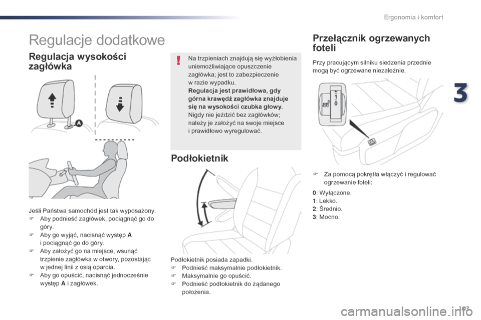 Peugeot Expert VU 2016 Instrukcja Obsługi (in Polish) 103
Expert_pl_Chap03_ergonomie-et-confort_ed01-2016
Przy pracujÄ…cym silniku siedzenia przednie
mogą być ogrzewane niezależnie.
Przełącznik ogrzewanych
foteli
Jeśli Państwa samochód jest tak Peugeot Expert VU 2016 Instrukcja Obsługi (in Polish) 103
Expert_pl_Chap03_ergonomie-et-confort_ed01-2016
Przy pracujÄ…cym silniku siedzenia przednie
mogą być ogrzewane niezależnie.
Przełącznik ogrzewanych
foteli
Jeśli Państwa samochód jest tak