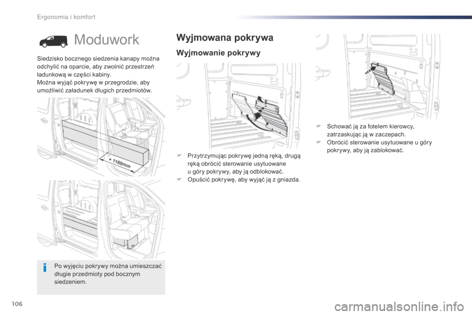 Peugeot Expert VU 2016 Instrukcja Obsługi (in Polish) 106
Expert_pl_Chap03_ergonomie-et-confort_ed01-2016
Moduwork
Wyjmowanie pokrywy
Wyjmowana pokrywa
F Przytrzymując pokrywę jedną ręką, drugą ręką obrócić sterowanie usytuowane
u góry pokry Peugeot Expert VU 2016 Instrukcja Obsługi (in Polish) 106
Expert_pl_Chap03_ergonomie-et-confort_ed01-2016
Moduwork
Wyjmowanie pokrywy
Wyjmowana pokrywa
F Przytrzymując pokrywę jedną ręką, drugą ręką obrócić sterowanie usytuowane
u góry pokry