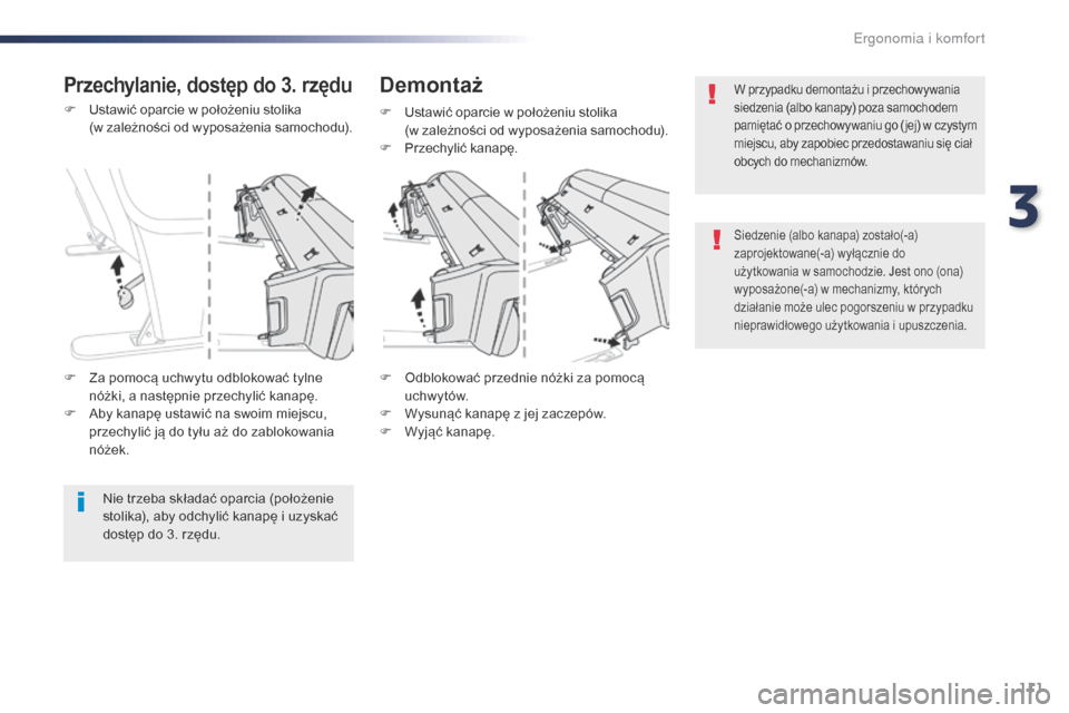 Peugeot Expert VU 2016 Instrukcja Obsługi (in Polish) 111
Expert_pl_Chap03_ergonomie-et-confort_ed01-2016
F Ustawić oparcie w położeniu stolika (w zależności od wyposażenia samochodu).
F
O
dblokować przednie nóżki za pomocą
uchwytów.
F
Peugeot Expert VU 2016 Instrukcja Obsługi (in Polish) 111
Expert_pl_Chap03_ergonomie-et-confort_ed01-2016
F Ustawić oparcie w położeniu stolika (w zależności od wyposażenia samochodu).
F
O
dblokować przednie nóżki za pomocą
uchwytów.
F