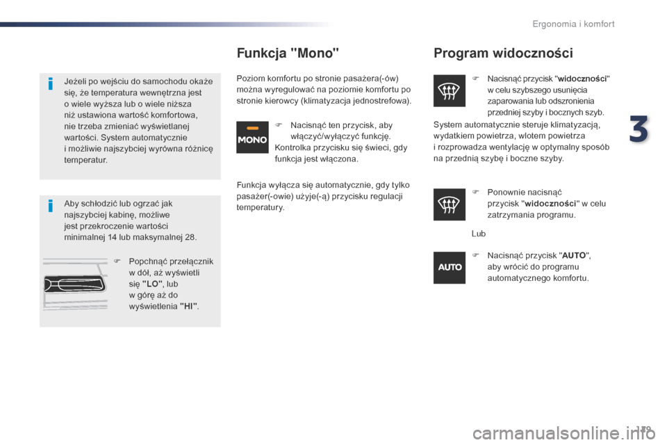 Peugeot Expert VU 2016 Instrukcja Obsługi (in Polish) 129
Expert_pl_Chap03_ergonomie-et-confort_ed01-2016
Program widoczności
F Nacisnąć przycisk "widoczności"
w celu szybszego usunięcia
zaparowania lub odszronienia
przedniej szyby i bocznych szy Peugeot Expert VU 2016 Instrukcja Obsługi (in Polish) 129
Expert_pl_Chap03_ergonomie-et-confort_ed01-2016
Program widoczności
F Nacisnąć przycisk "widoczności"
w celu szybszego usunięcia
zaparowania lub odszronienia
przedniej szyby i bocznych szy