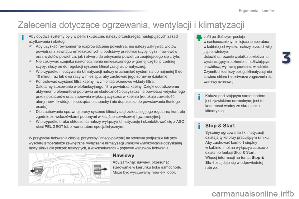 Peugeot Expert VU 2016 Instrukcja Obsługi (in Polish) 135
Expert_pl_Chap03_ergonomie-et-confort_ed01-2016
Aby obydwa systemy były w pełni skuteczne, należy przestrzegać następujących zasad
użytkowania i obsługi:
F
A
by uzyskać równomierne ro Peugeot Expert VU 2016 Instrukcja Obsługi (in Polish) 135
Expert_pl_Chap03_ergonomie-et-confort_ed01-2016
Aby obydwa systemy były w pełni skuteczne, należy przestrzegać następujących zasad
użytkowania i obsługi:
F
A
by uzyskać równomierne ro