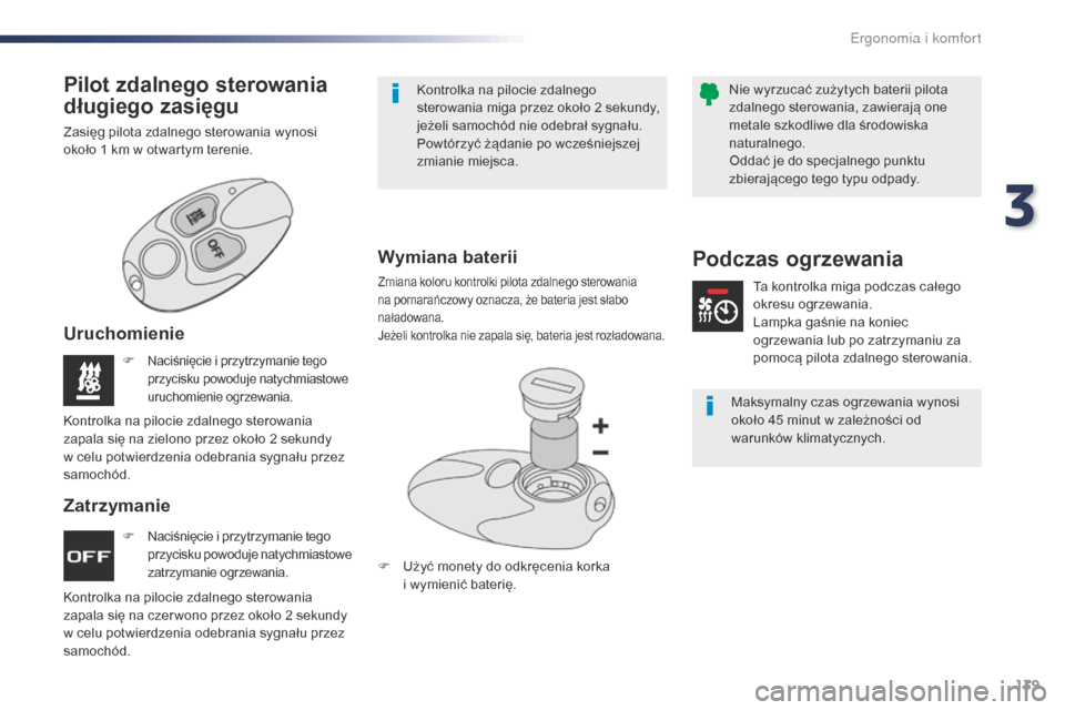 Peugeot Expert VU 2016 Instrukcja Obsługi (in Polish) 139
Expert_pl_Chap03_ergonomie-et-confort_ed01-2016
F Naciśnięcie i przytrzymanie tego
przycisku powoduje natychmiastowe
zatrzymanie ogrzewania.
F Naciśnięcie i przytrzymanie tego
przycisku pow Peugeot Expert VU 2016 Instrukcja Obsługi (in Polish) 139
Expert_pl_Chap03_ergonomie-et-confort_ed01-2016
F Naciśnięcie i przytrzymanie tego
przycisku powoduje natychmiastowe
zatrzymanie ogrzewania.
F Naciśnięcie i przytrzymanie tego
przycisku pow