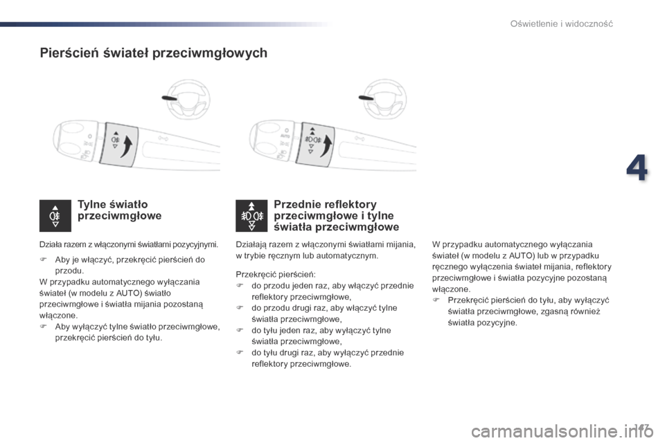 Peugeot Expert VU 2016 Instrukcja Obsługi (in Polish) 147
Expert_pl_Chap04_eclairage-et-visibilite_ed01-2016
Pierścień świateł przeciwmgłowych
Przednie reflektory
przeciwmgłowe i tylne
światła przeciwmgłowe
Tylne światło
przeciwmgłowe
F Ab Peugeot Expert VU 2016 Instrukcja Obsługi (in Polish) 147
Expert_pl_Chap04_eclairage-et-visibilite_ed01-2016
Pierścień świateł przeciwmgłowych
Przednie reflektory
przeciwmgłowe i tylne
światła przeciwmgłowe
Tylne światło
przeciwmgłowe
F Ab