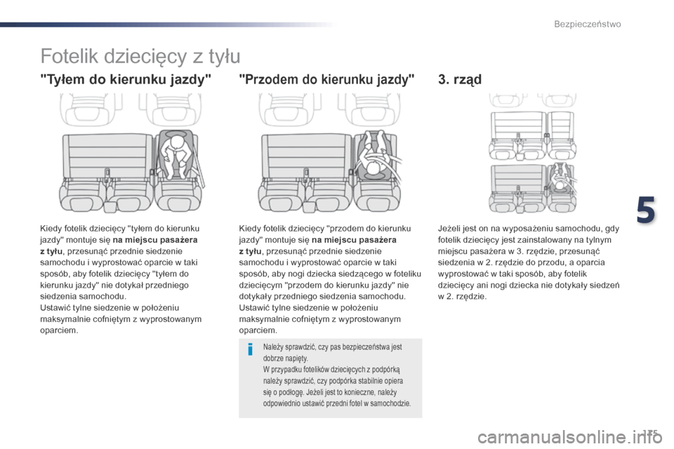 Peugeot Expert VU 2016 Instrukcja Obsługi (in Polish) 175
Expert_pl_Chap05_securite_ed01-2016
Fotelik dziecięcy z tyłu
"Tyłem do kierunku jazdy"
Kiedy fotelik dziecięcy "tyłem do kierunku
jazdy" montuje się na miejscu pasażera
z tyłu , przesun Peugeot Expert VU 2016 Instrukcja Obsługi (in Polish) 175
Expert_pl_Chap05_securite_ed01-2016
Fotelik dziecięcy z tyłu
"Tyłem do kierunku jazdy"
Kiedy fotelik dziecięcy "tyłem do kierunku
jazdy" montuje się na miejscu pasażera
z tyłu , przesun