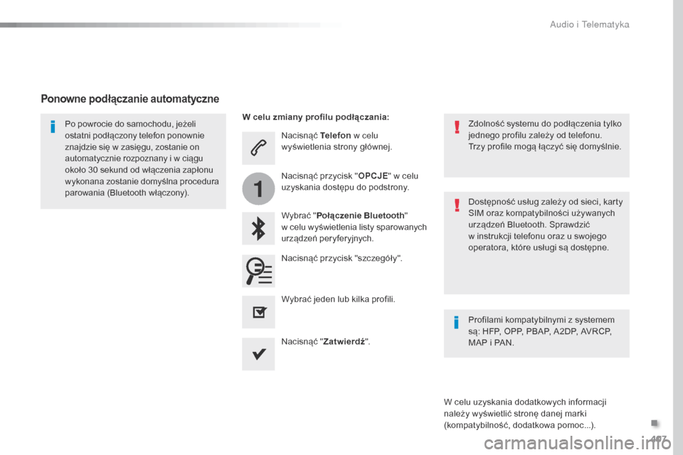 Peugeot Expert VU 2016 Instrukcja Obsługi (in Polish) 407
1
Expert_pl_Chap10b_NAC-1_ed01-2016
Nacisnąć Telefon w celu
wyświetlenia strony głównej.
Wybrać " Połączenie Bluetooth "
w
celu wyświetlenia listy sparowanych
urządzeń peryferyjnyc Peugeot Expert VU 2016 Instrukcja Obsługi (in Polish) 407
1
Expert_pl_Chap10b_NAC-1_ed01-2016
Nacisnąć Telefon w celu
wyświetlenia strony głównej.
Wybrać " Połączenie Bluetooth "
w
celu wyświetlenia listy sparowanych
urządzeń peryferyjnyc