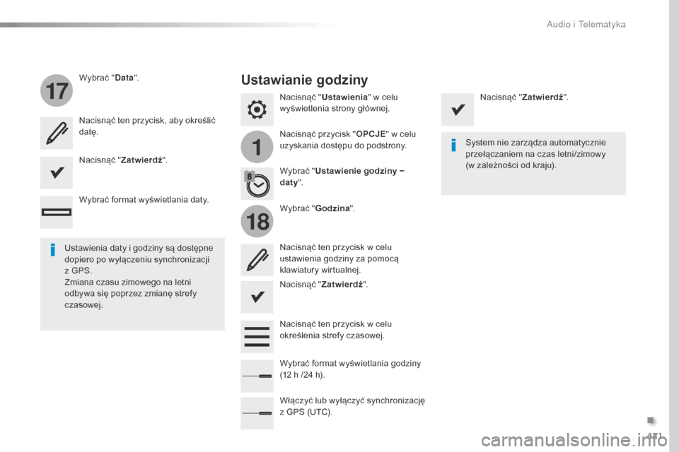 Peugeot Expert VU 2016 Instrukcja Obsługi (in Polish) 421
1
17
18
Expert_pl_Chap10b_NAC-1_ed01-2016
Nacisnąć "Ustawienia " w celu
wyświetlenia strony głównej.
Nacisnąć przycisk " OPCJE" w celu
uzyskania dostępu do podstrony.
Wybrać "
Data".
Wy Peugeot Expert VU 2016 Instrukcja Obsługi (in Polish) 421
1
17
18
Expert_pl_Chap10b_NAC-1_ed01-2016
Nacisnąć "Ustawienia " w celu
wyświetlenia strony głównej.
Nacisnąć przycisk " OPCJE" w celu
uzyskania dostępu do podstrony.
Wybrać "
Data".
Wy